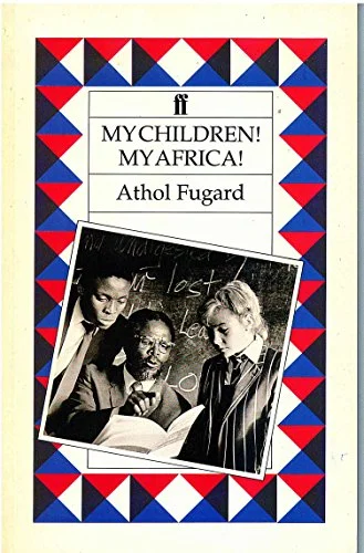 My Children! My Africa! confronts the tragedy of apartheid