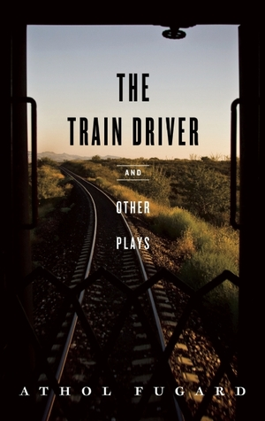 The Train Driver is one of Fugard's most important plays